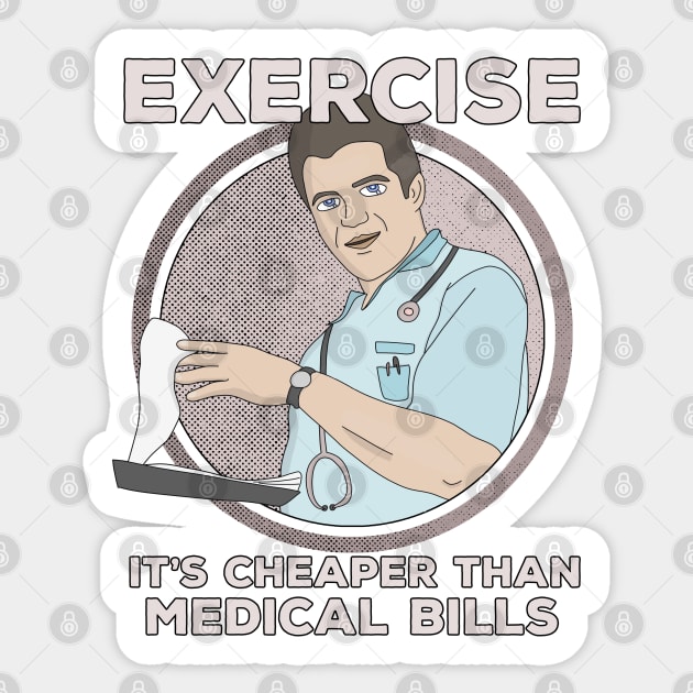 Exercise It's Cheaper Than Medical Bills Sticker by DiegoCarvalho